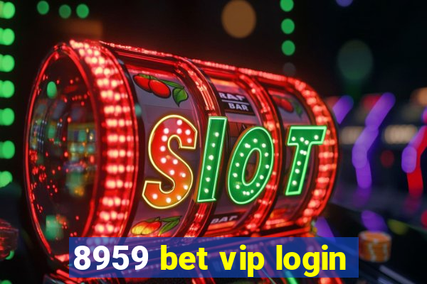 8959 bet vip login